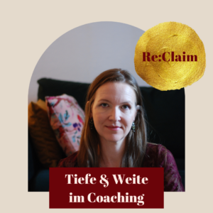 ReClaim Tiefe und Weite im Coaching Sarine Turhede EinzelsitzungShop Bild 02